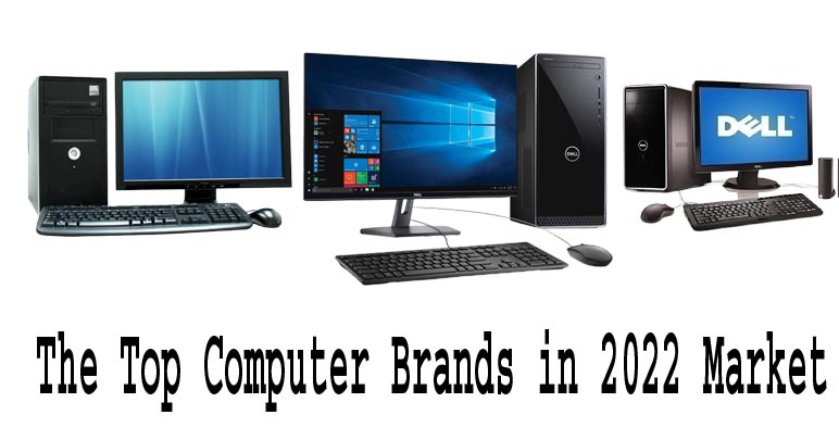 The Top Computer Brands in 2022 Market