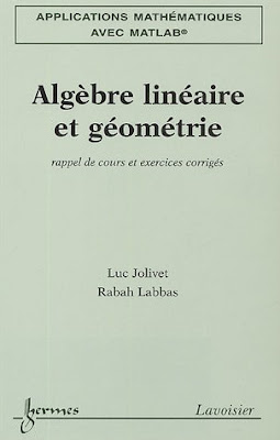 Algèbre linéaire et géométrie, Rappel de cours et exercices corrigés - Luc Jolivet Rabah Labbas