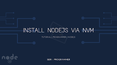 Tutorial - Cara memasang (install) NodeJS via NVM (Node Version Manager) - romadhon-byar.blogspot.com