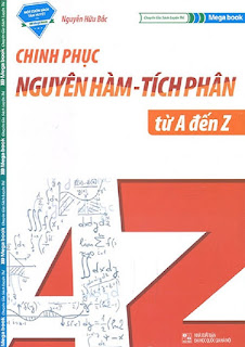 Chinh phục nguyên hàm - tích phân từ A đến Z - Nguyễn Hữu Bắc