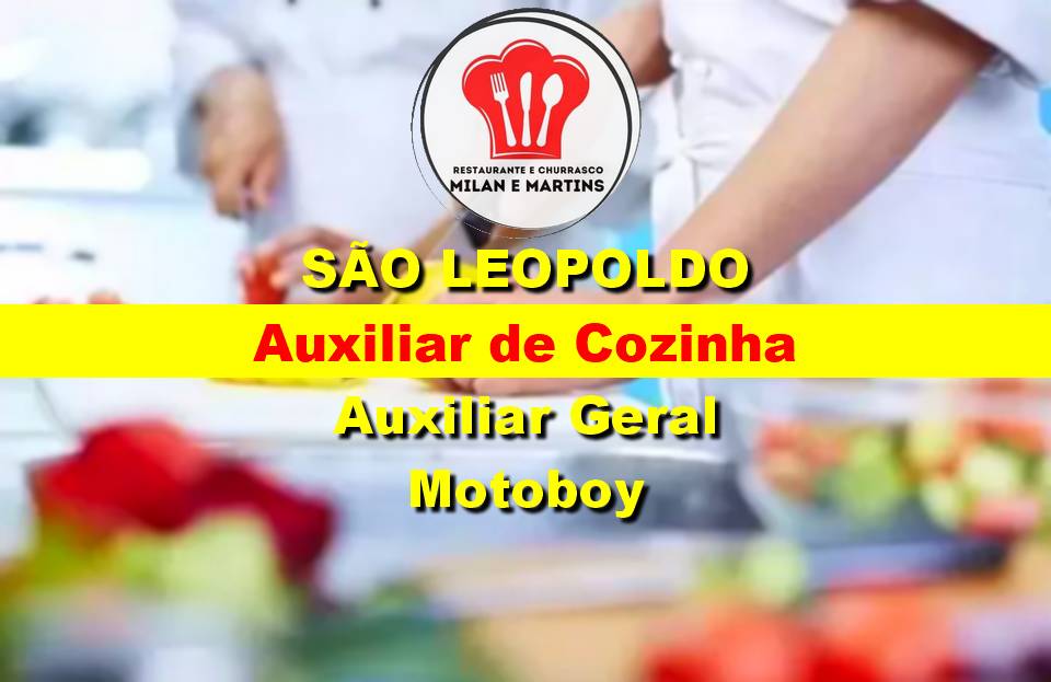 Restaurante contrata Auxiliar Geral, Auxiliar de Cozinha e Motoboy em São Leopoldo