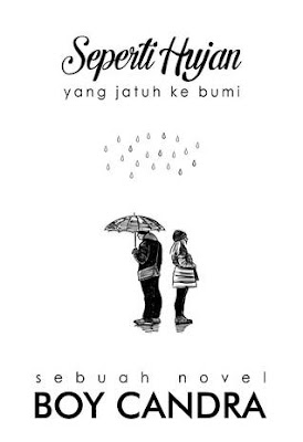 Ebook Novel Seperti Hujan yang Jatuh ke Bumi oleh Boy 