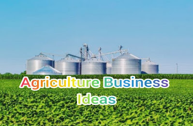 Agriculture business ideas