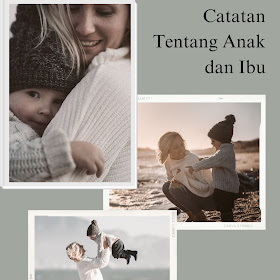 Catatan Tentang Anak dan Ibu