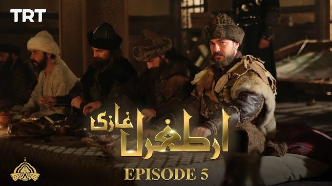 Dirilis Ertugrul Season 1 Episode 5 In Urdu