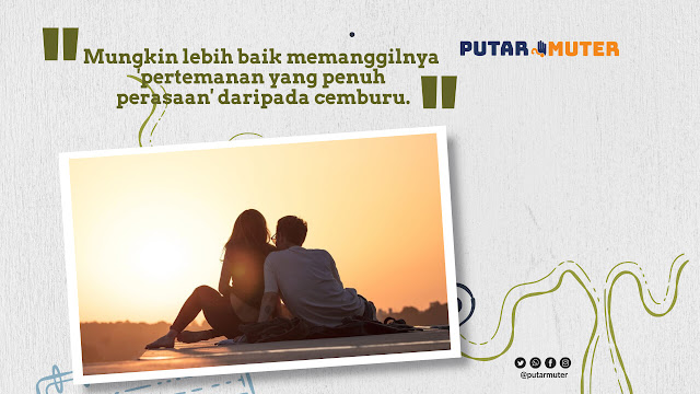 Kata-Kata Cemburu Tapi Bukan Pacar