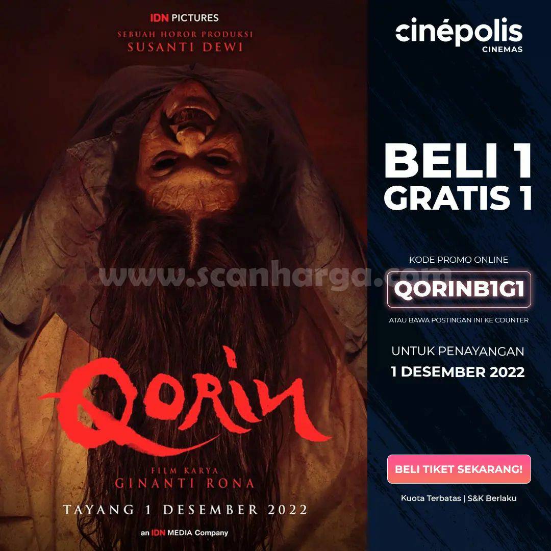 CINEPOLIS Promo BELI 1 GRATIS 1 Tiket Nonton Film QORIN