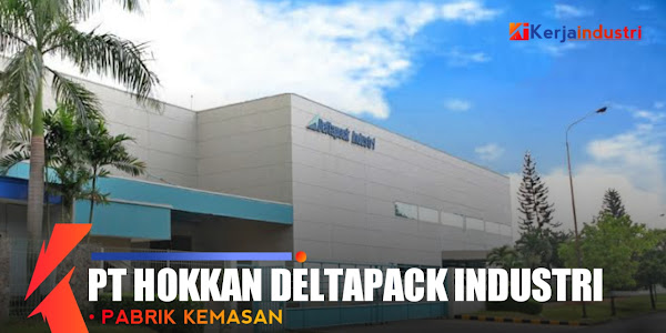 PT Hokkan Deltapack Industri informasi perusahaan gaji dan lowongan