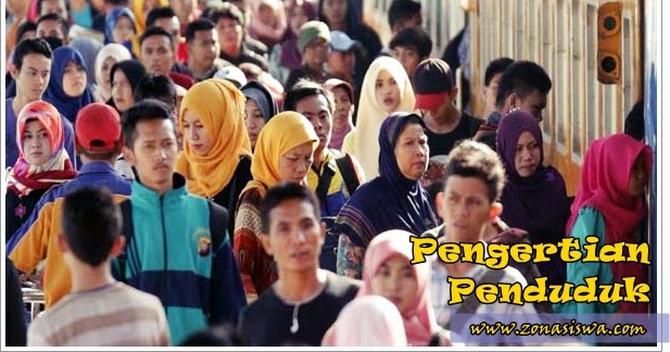 Pengertian Penduduk & Warga Negara Indonesia (WNI)