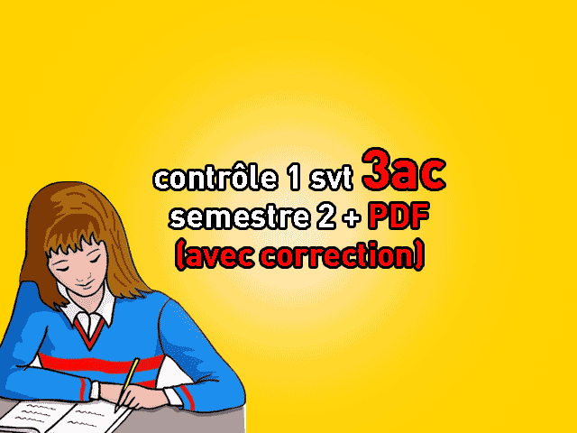 contrôle 1 svt 3ac semestre 2 + PDF (avec correction)