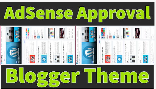 Best Blogger Theme for AdSense Approval In 2022