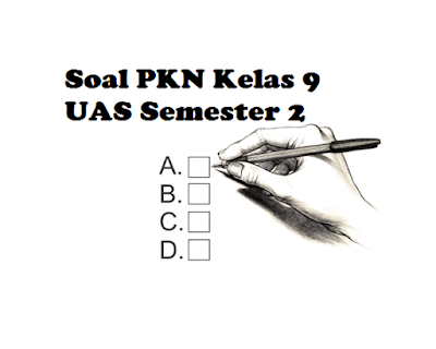 Download Soal PKN Kelas 9 UKK