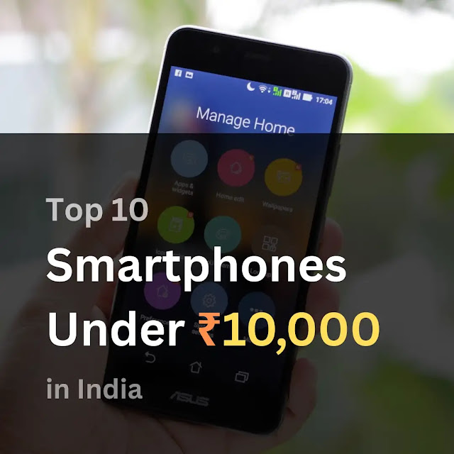 Top 10 Smartphones Under 10,000 in India | दस हजार तक के सबसे बेस्ट मोबाइल - बेस्‍ट मोबाइल फ़ोन अंडर ₹ 10000 | Best Smartphones Under 10000 With Price And Specifications in India