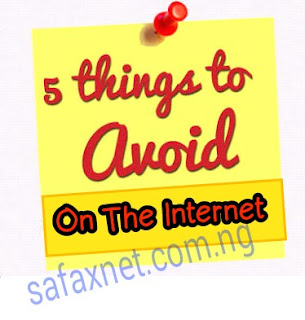 Five (5) Things To Avoid Doing On The Internet