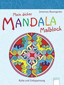 Mein dicker Mandala-Malblock. Ruhe und Entspannung: Mein dicker Mandala-Malblock: