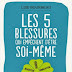 📚 Découvrez le Livre Électronique Exceptionnel 📚  Les 5 Blessures qui Empêchent d'Être Soi-Même Tome 1