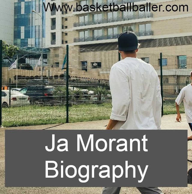 Ja Morant - Bio, Age, Height, and Net Worth 2022
