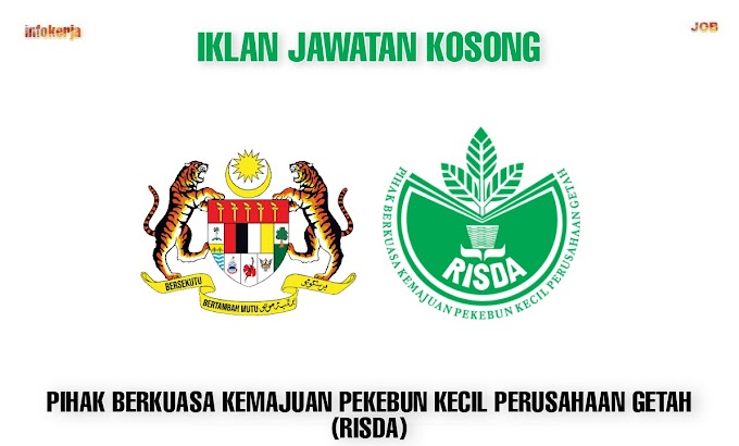 JAWATAN KOSONG PIHAK BERKUASA KEMAJUAN PEKEBUN KECIL PERUSAHAAN GETAH (RISDA) SELURUH NEGERI TAHUN 2023   