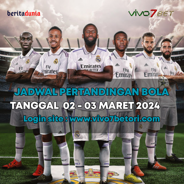 PREDIKSI PERTANDINGAN BOLA TANGGAL 02 - 03 MARET 2024