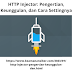 HTTP Injector: Pengertian, Keunggulan, dan Cara Settingnya