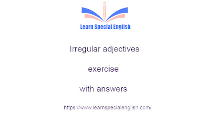 Irregular adjectives exercise with answers