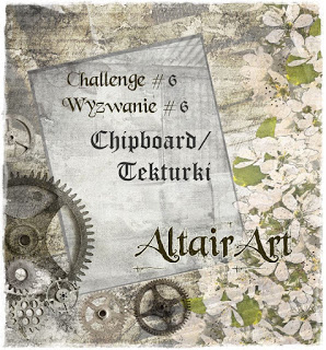 http://www.altairart.pl/2017/06/challenge-6-wyzwanie6-chipboard-tekturki.html