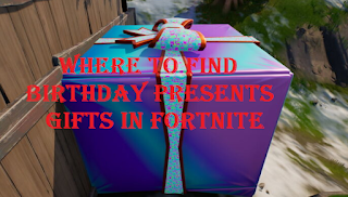 Where to find birthday presents gifts in fortnite Chapter 3 Season 4 || Where to find birthday cake in fortnite