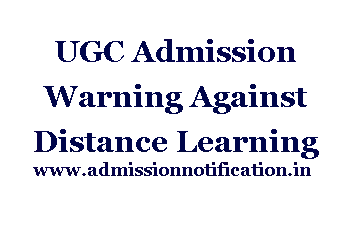 UGC Admission Warning Against Distance Learning Programmes