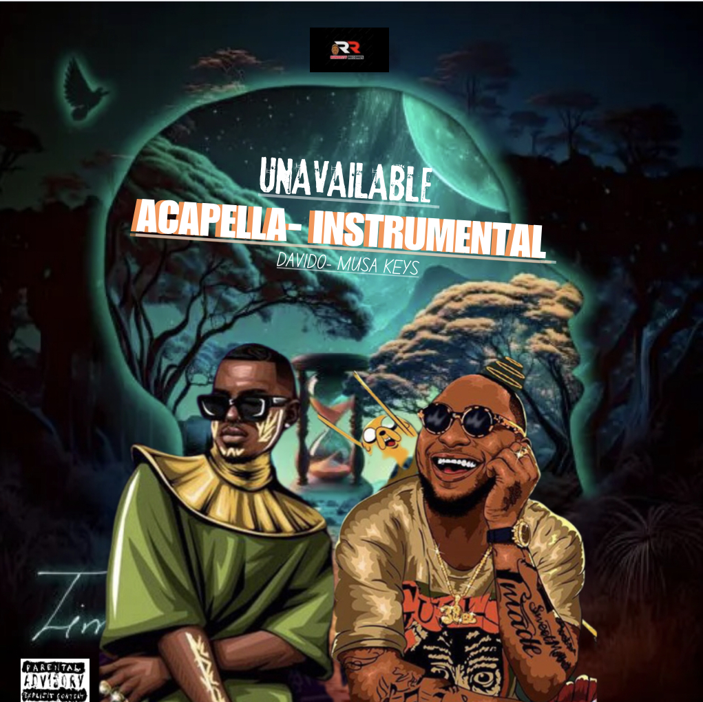 Davido Unavailable ft Musa Keys(Acapella And Instrumental)