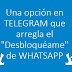 Una opción en Telegram que arregla el "Desbloquéame" de WhatsApp