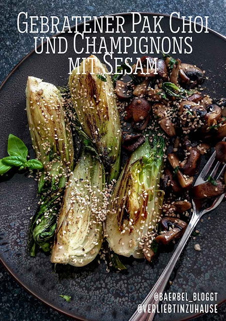 Gebratener Pak Choi und Champignons mit Sesam. Rezept von Verliebt in Zuhause auf Bärbel bloggt