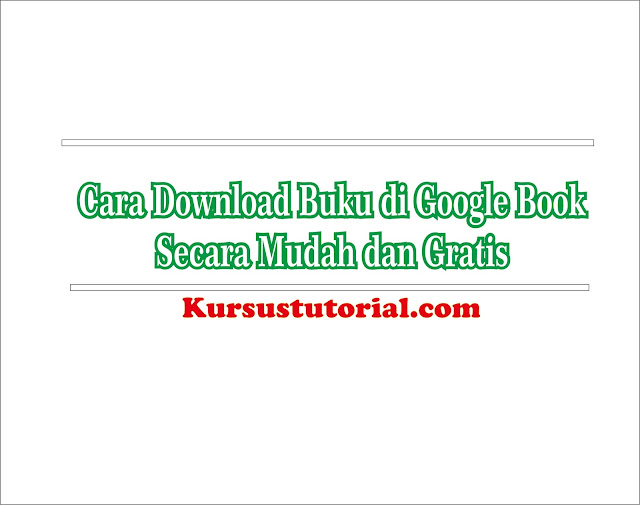 Cara Mudah dan Gratis Download Buku di Google Book