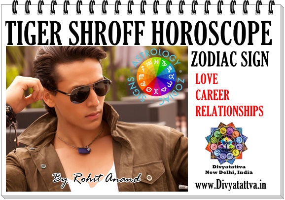 Bollywood Celebrity Horoscopes Tiger Shroff Zodiac Birth Charts Astrology Analysis By Top Vedic Astrologer and Occultist of India Shri Rohit Anand