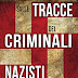 Scarica Sulle tracce dei criminali nazisti. Da Eichmann a Mengele, la storia vera dei nazisti sfuggiti al processo di Norimberga PDF di Nagorski Andrew