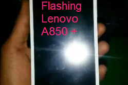 Nih Flashing Lenovo A850 Plus Bootloop Pakai Rom Indonesia