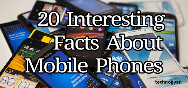 20 Interesting Facts - Interesting Facts About Cell Phones