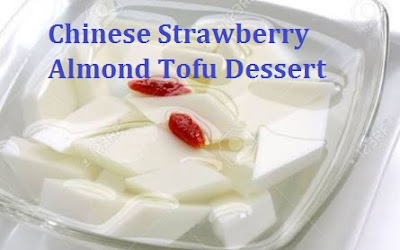 Chinese Strawberry Almond Tofu Dessert Ingredients also Preparation   