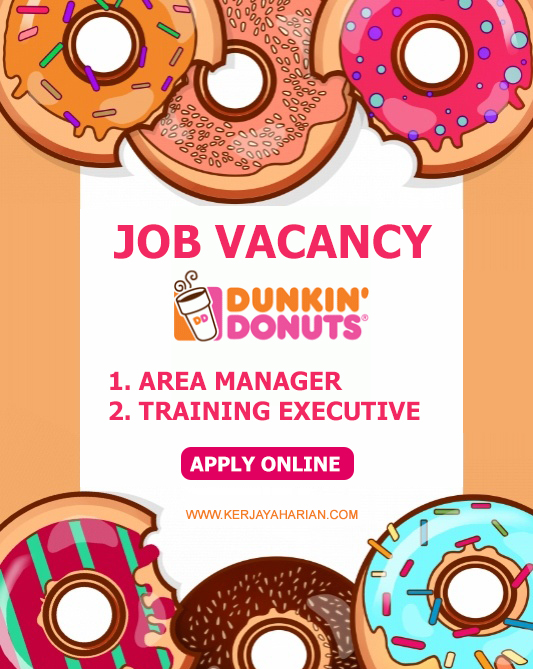 Job Vacancy / Dunkin' Donuts - Kerjaya Harian