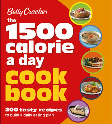 Betty Crocker: The 1500 Calorie a Day Cookbook: 200 Tasty Recipes to Build a Daily Eating Plan
