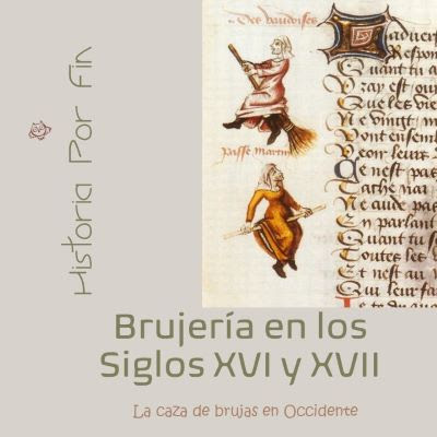 Cuadernillo de  la Brujería, caza y persecución de brujas en los siglos XVI y XVII en Europa y América