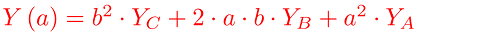 Y(a) = Ya*a^2 + Yb*2*a*b + Yc*b^2