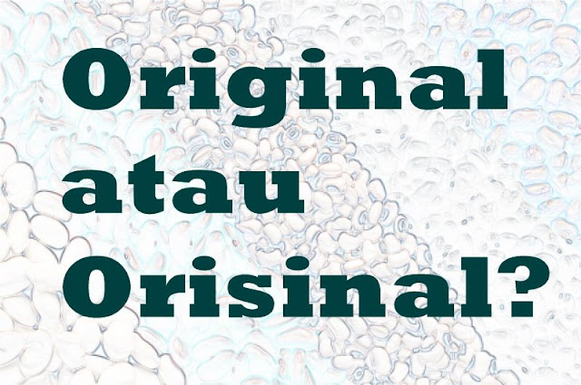 original atau orisinal