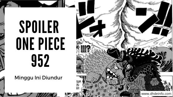 Spoiler One Piece 952 One Piece Minggu Ini Libur Jadwal Rilis Dhdeinfo Com