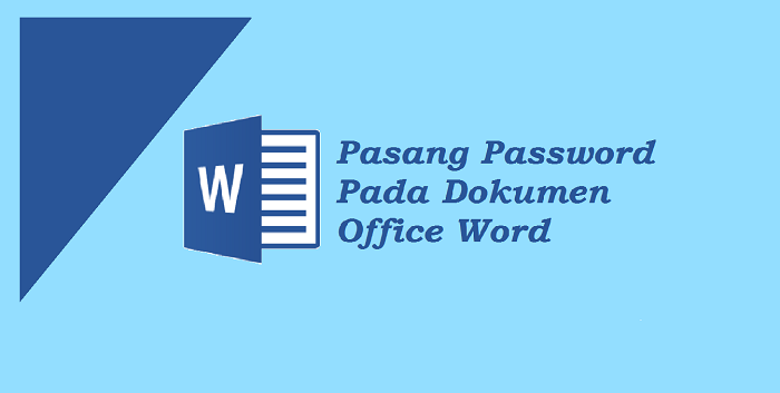 Cara Memberi Password Pada Dokumen Microsoft Word