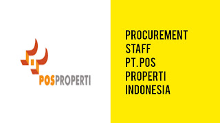 Procurement Staff di PT Pos Properti Indonesia