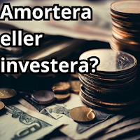 amortera eller investera