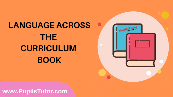 Language Across The Curriculum Book in English Medium Free Download PDF for B.Ed 1st And 2nd Year / All Semesters And All Courses - www.PupilsTutor.Com