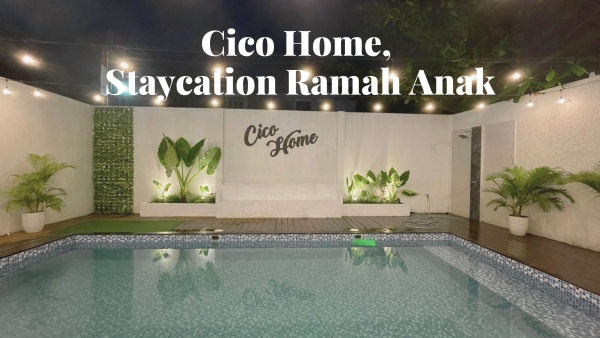 Cico Home, Staycation Ramah Anak