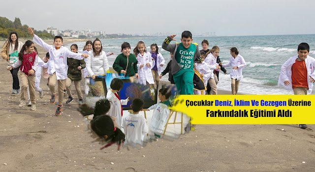Çocuklar Deniz, İklim Ve Gezegen Üzerine Farkındalık Eğitimi Aldı