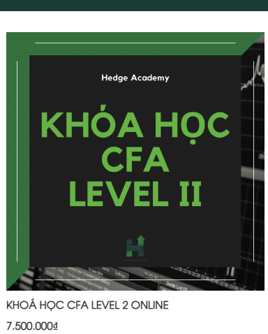 Chia sẻ Khóa học Cfa Level 2 Online Của Hedgeacademy 